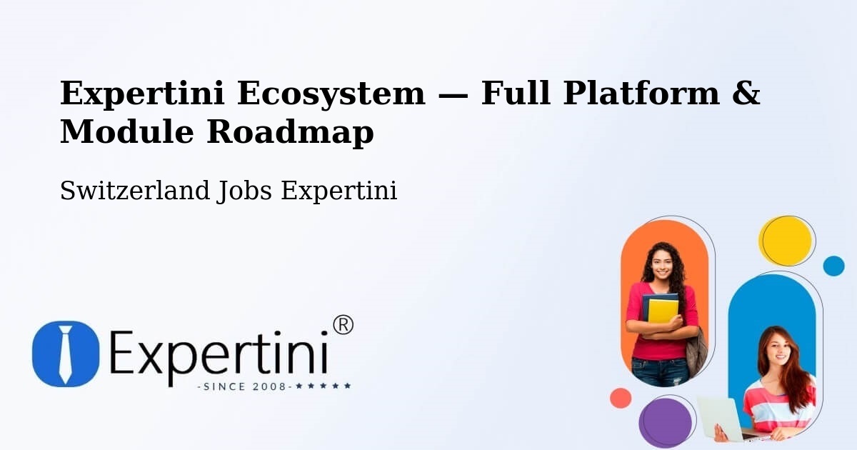 Expertini Ecosystem — Full Platform & Module Roadmap – Winterthur