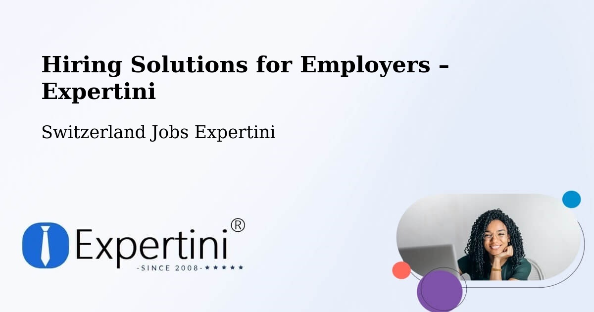 Hiring Solutions for Employers in Winterthur - Winterthur, Switzerland Jobs Expertini
