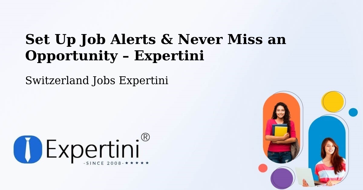 Job Alerts Guide – Get Notified About New Jobs in Winterthur - Winterthur, Switzerland Jobs Expertini